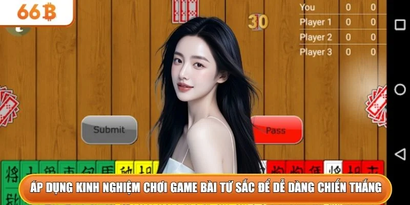 Áp dụng kinh nghiệm chơi game bài tứ sắc để dễ dàng chiến thắng