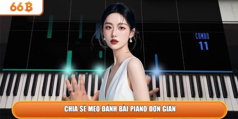 Chia sẻ mẹo đánh bài piano đơn giản