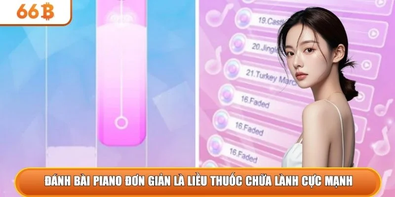 Đánh bài piano đơn giản là liều thuốc chữa lành cực mạnh